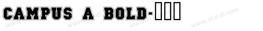 Campus A Bold字体转换 Campus A Bold字体转换